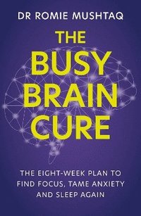 bokomslag The Busy Brain Cure