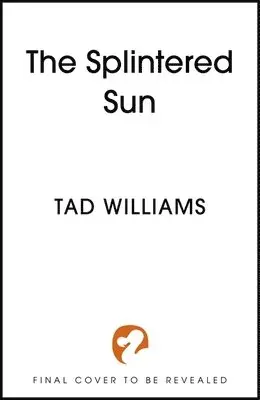 Tad Williams - Splintered Sun, Inbunden. Tillgänglighet: Lägg i varukorg