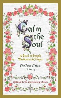 bokomslag Calm the Soul: A Book of Simple Wisdom and Prayer