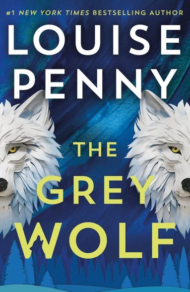 Louise Penny - Grey Wolf, Häftad