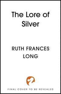 bokomslag The Lore of Silver