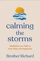Brother Richard Hendrick - Calming the Storms, Häftad. Tillgänglighet: Kommande