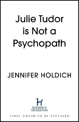 bokomslag Julie Tudor Is Not a Psychopath