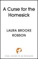 Laura Brooke Robson - A Curse for the Homesick, Häftad
