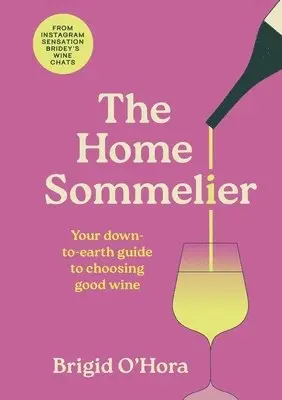 Brigid O'Hora - Home Sommelier, Inbunden. Tillgänglighet: Lägg i varukorg