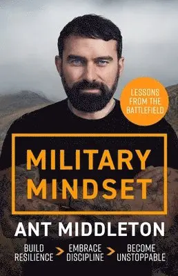 Ant Middleton - Military Mindset: Lessons from the Battlefield, Inbunden
