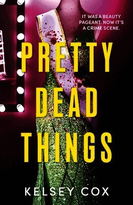 Kelsey Cox - Pretty Dead Things, Inbunden
