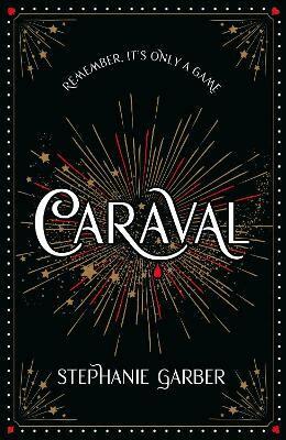 Stephanie Garber - Caraval: the mesmerising Sunday Times bestseller, Inbunden