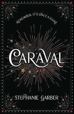 Stephanie Garber - Caraval: the mesmerising Sunday Times bestseller, Inbunden