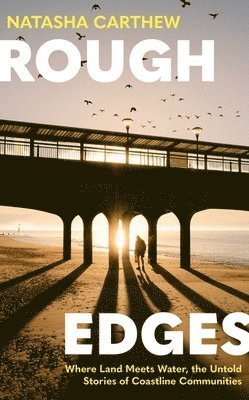 Natasha Carthew - Rough Edges, Inbunden