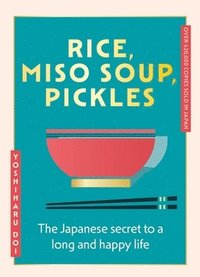 bokomslag Rice, Miso Soup, Pickles