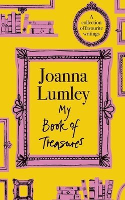 Joanna Lumley - My Book of Treasures, Häftad