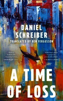 Daniel Schreiber - Time of Loss, Inbunden