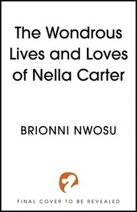bokomslag The Wondrous Lives and Loves of Nella Carter