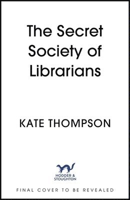 Kate Thompson - Secret Society of Librarians, Inbunden