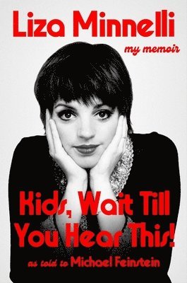 Liza Minnelli - Kids, Wait Till You Hear This!, Inbunden