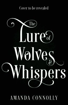 Amanda Connolly - Lure of Wolves and Whispers, Häftad