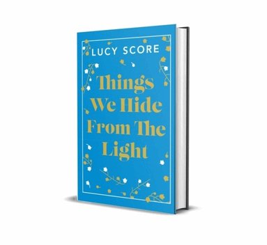 Lucy Score - Things We Hide From The Light, Inbunden