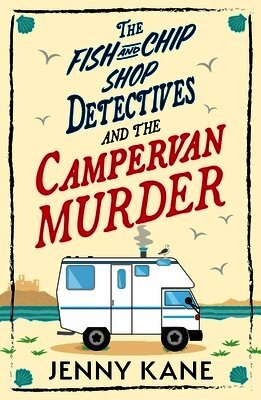 Jenny Kane - Fish and Chip Shop Detectives and the Campervan Murder, Häftad
