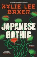 Kylie Lee Baker - Japanese Gothic, Häftad. Tillgänglighet: Kommande