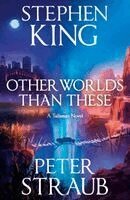 Stephen King, Peter Straub - Other Worlds Than These, Häftad. Tillgänglighet: Kommande