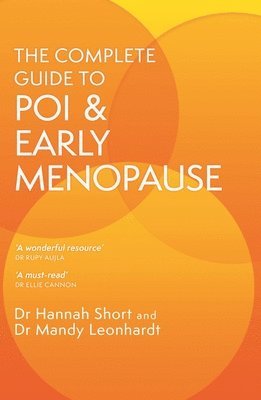 Mandy Leonhardt, Hannah Short, Dr Mandy Leonhardt, Dr Hannah Short - Complete Guide to POI and Early Menopause, Häftad