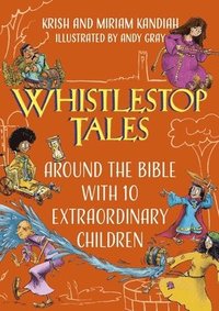 bokomslag Whistlestop Tales: Around the Bible with 10 Extraordinary Children