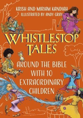 bokomslag Whistlestop Tales: Around the Bible with 10 Extraordinary Children