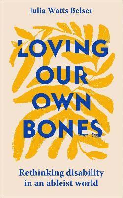 bokomslag Loving Our Own Bones