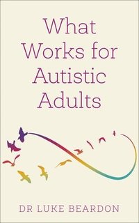 bokomslag What Works for Autistic Adults