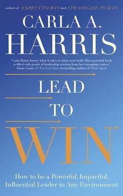 Carla Harris - Lead to Win, Häftad