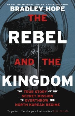 Bradley Hope - Rebel and the Kingdom, Inbunden