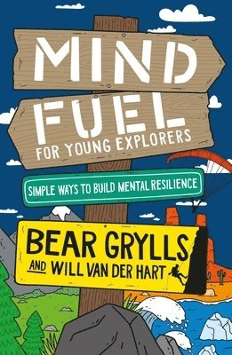 Bear Grylls, Will Van Der Hart - Mind Fuel for Young Explorers, Inbunden