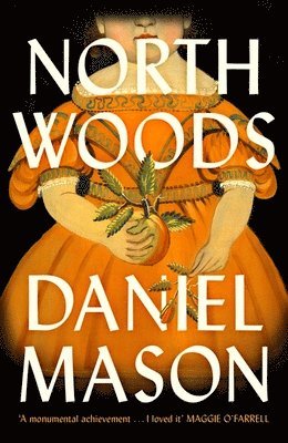 Daniel Mason - North Woods, Inbunden