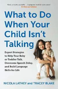bokomslag What to Do When Your Child Isn't Talking
