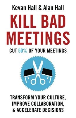 Kevan Hall, Alan Hall - Kill Bad Meetings, Häftad