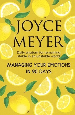 Joyce Meyer - Managing Your Emotions in 90 days, Häftad