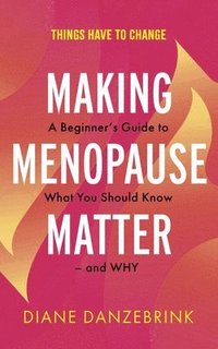 bokomslag Making Menopause Matter
