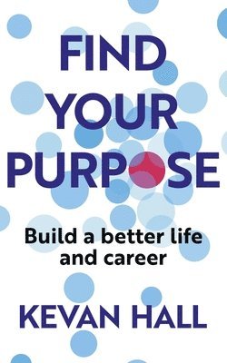 Kevan Hall - Find Your Purpose, Häftad
