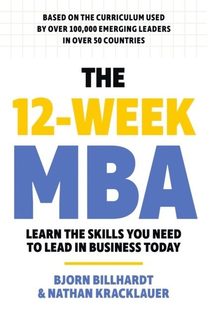 Bjorn Billhardt, Nathan Kracklauer - 12 Week MBA, Häftad