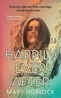 Mary Horlock - Happily Ever After, Inbunden