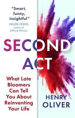 bokomslag Second ACT: What Late Bloomers Can Tell You about Success and Reinventing Your Life