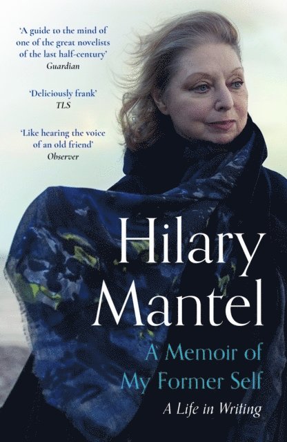 Hilary Mantel - Memoir of My Former Self, Häftad