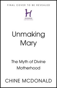 bokomslag Unmaking Mary