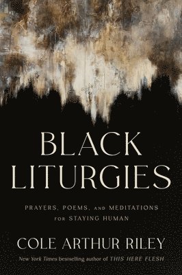 Cole Arthur Riley - Black Liturgies, Häftad