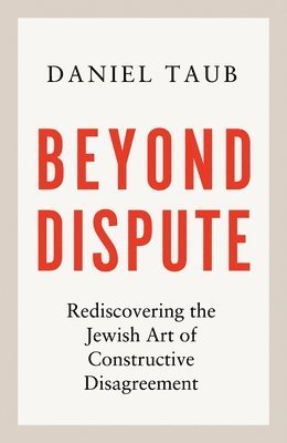 Daniel Taub - Beyond Dispute, Inbunden