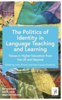 bokomslag Politics and Identities in Language Teaching and Learning