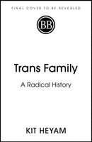 Kit Heyam - Trans Family, Inbunden. Tillgänglighet: Kommande