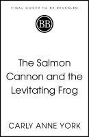 bokomslag The Salmon Cannon and the Levitating Frog