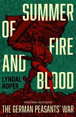 Lyndal Roper - Summer of Fire and Blood, Inbunden